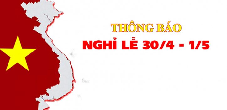 Thông báo nghỉ lễ 30.4 và 1.5