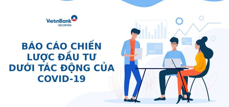 Báo cáo chiến lược đầu tư dưới tác động của Covid -19, Dầu giảm và outflow khối ngoại