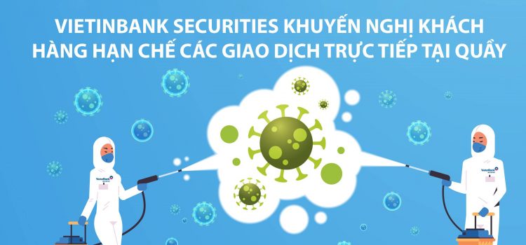 VietinBank Securities  khuyến nghị Quý khách hàng hạn chế giao dịch tại quầy