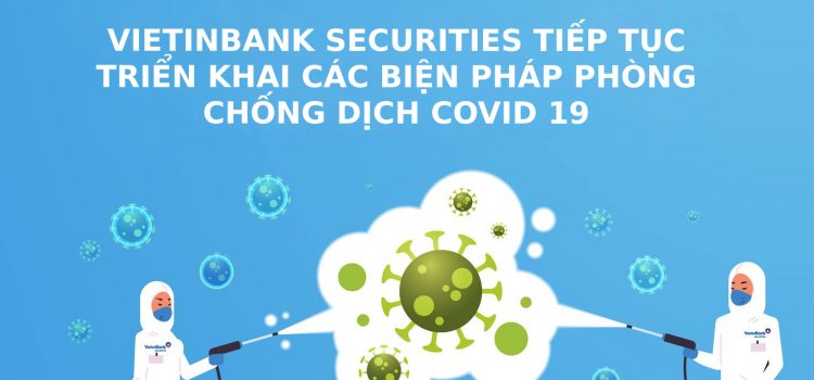Vietinbank Securities tiếp tục triển khai các biện pháp phòng chống dịch Covid 19